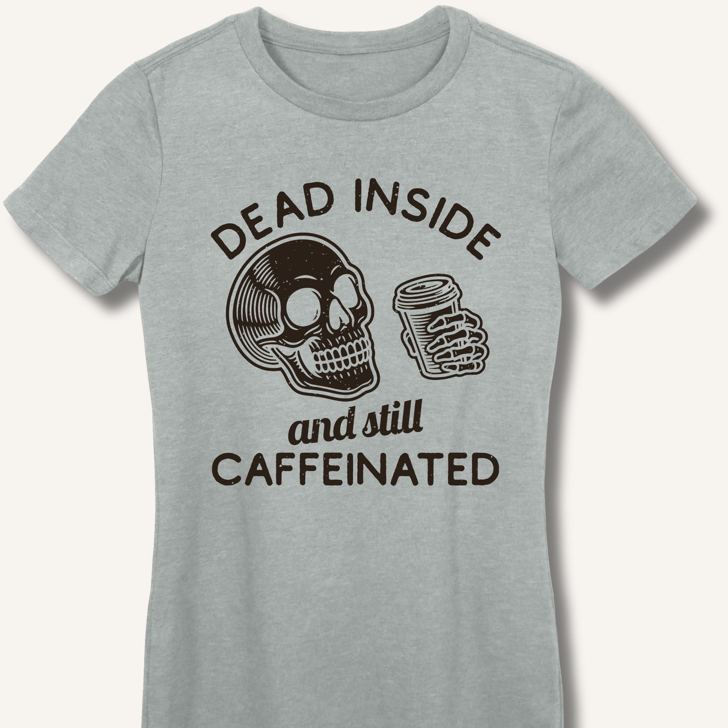 Dead Inside Fitted T-Shirt - Sip & Shirt
