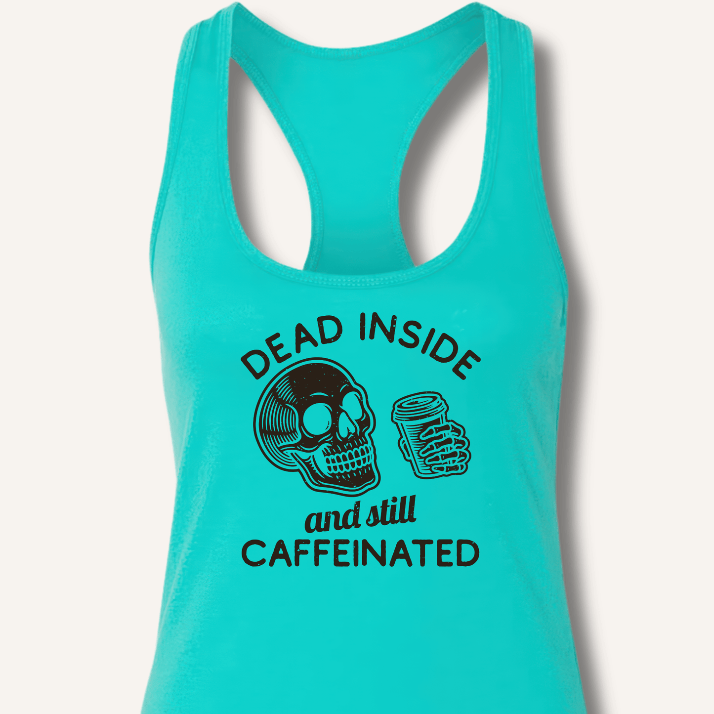 Dead Inside Racerback Tank - Sip & Shirt