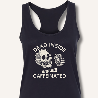 Dead Inside Racerback Tank - Sip & Shirt