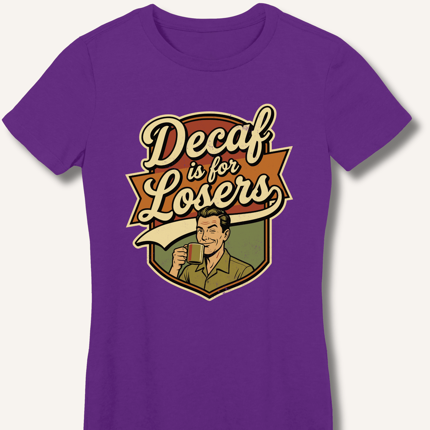 Decaf Is For Losers Fitted T-Shirt - Sip & Shirt
