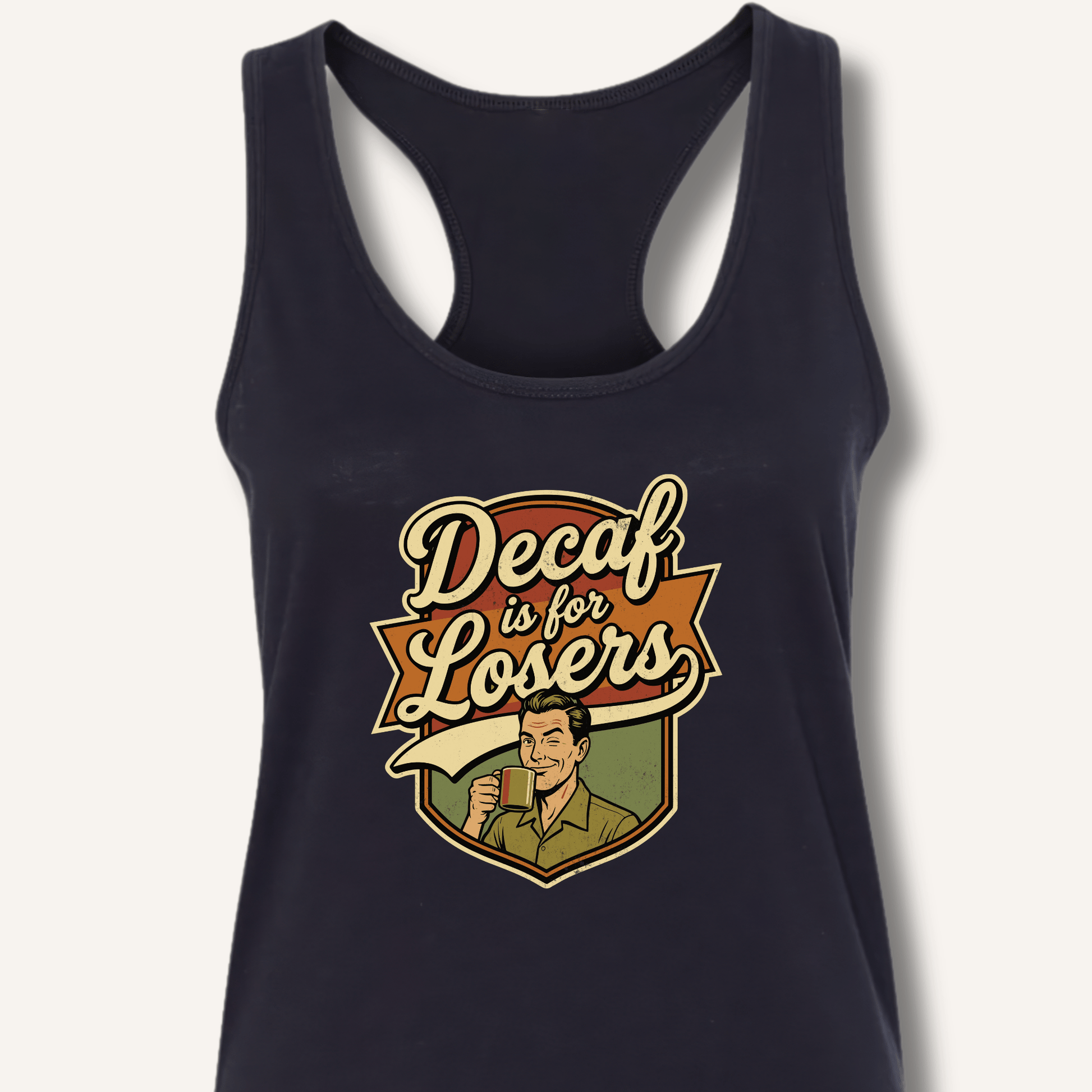 Decaf Is For Losers Racerback Tank - Sip & Shirt