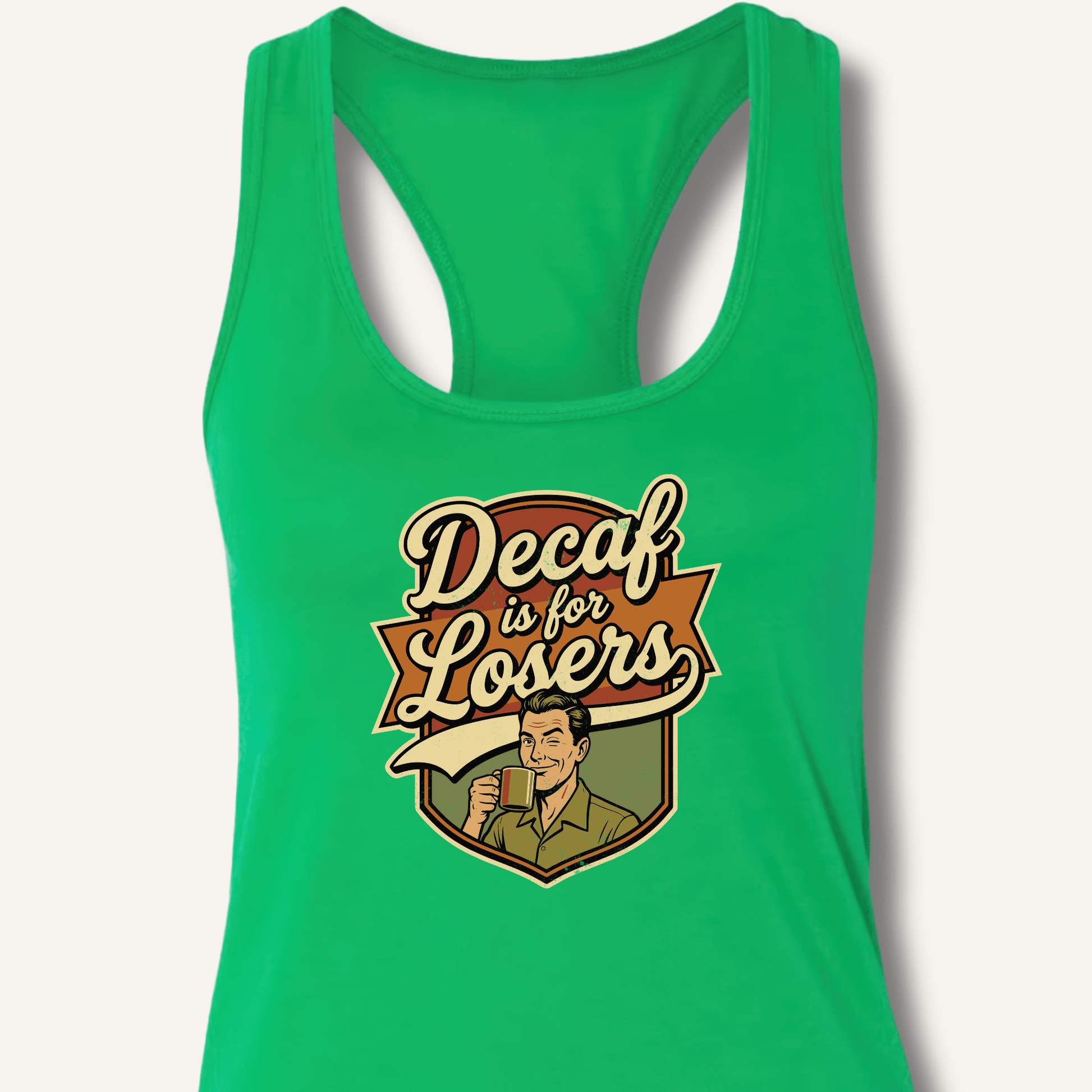 Decaf Is For Losers Racerback Tank - Sip & Shirt