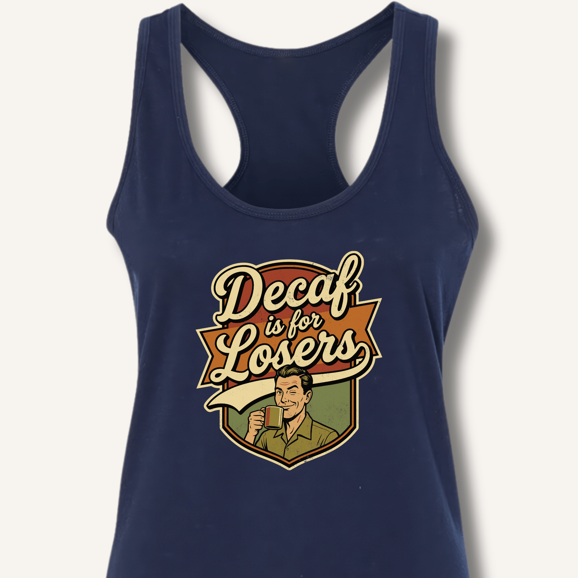 Decaf Is For Losers Racerback Tank - Sip & Shirt