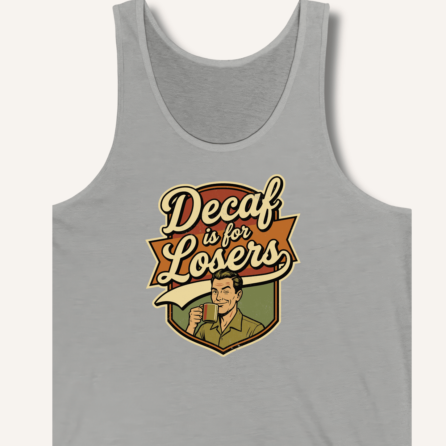 Decaf Is For Losers Tank - Sip & Shirt