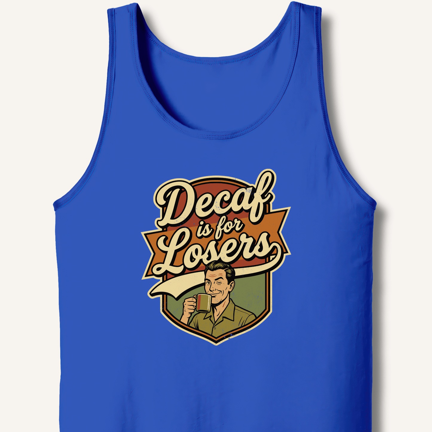 Decaf Is For Losers Tank - Sip & Shirt