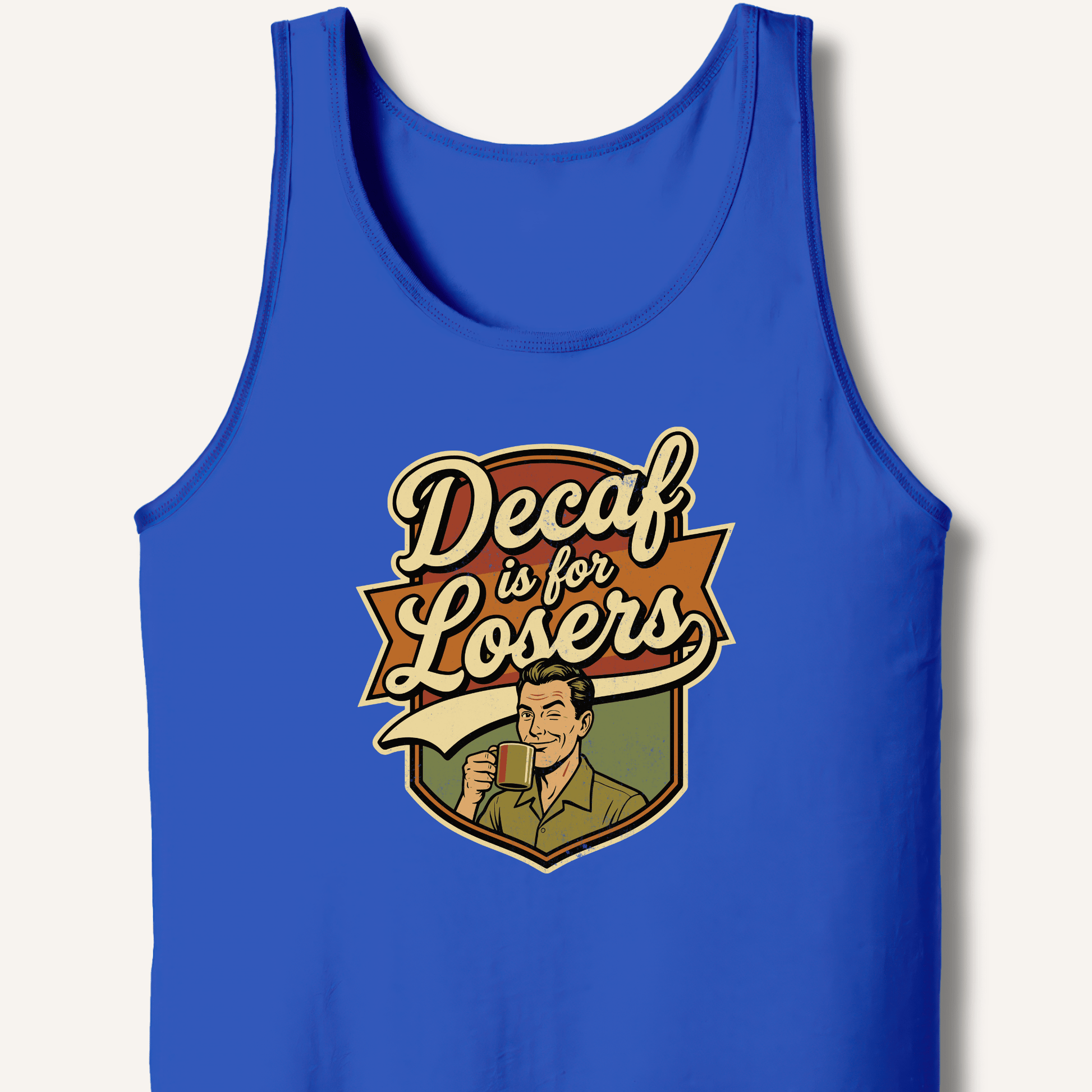 Decaf Is For Losers Tank - Sip & Shirt