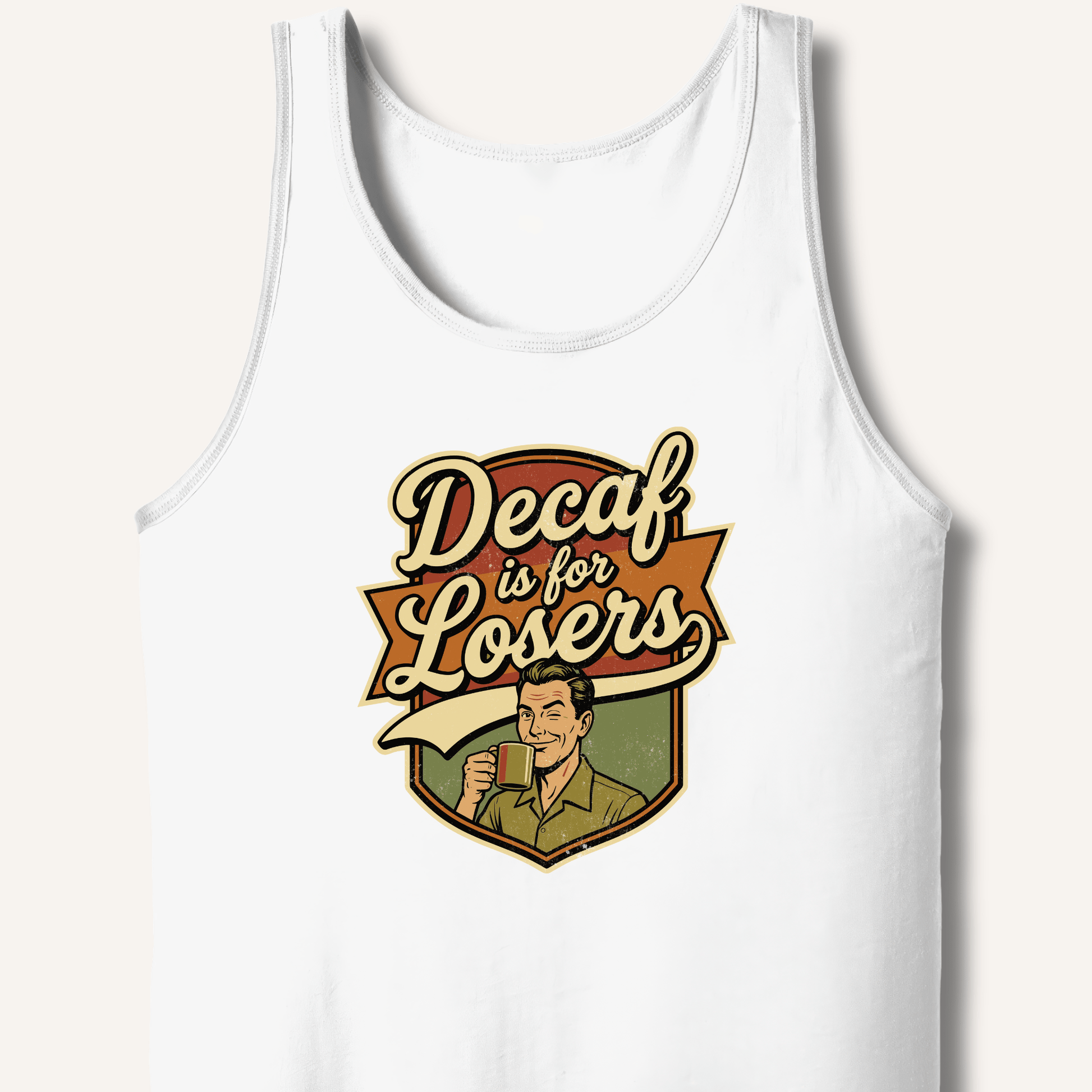 Decaf Is For Losers Tank - Sip & Shirt