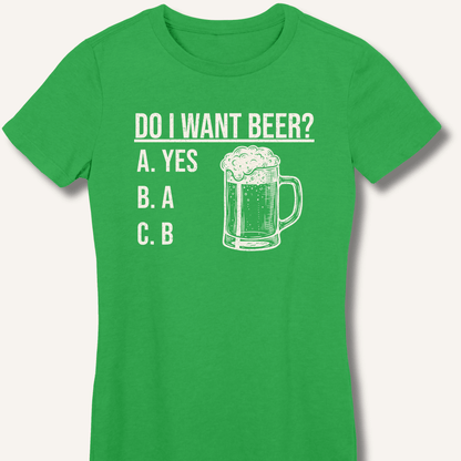 Do I Want Beer? Fitted T-Shirt - Sip & Shirt
