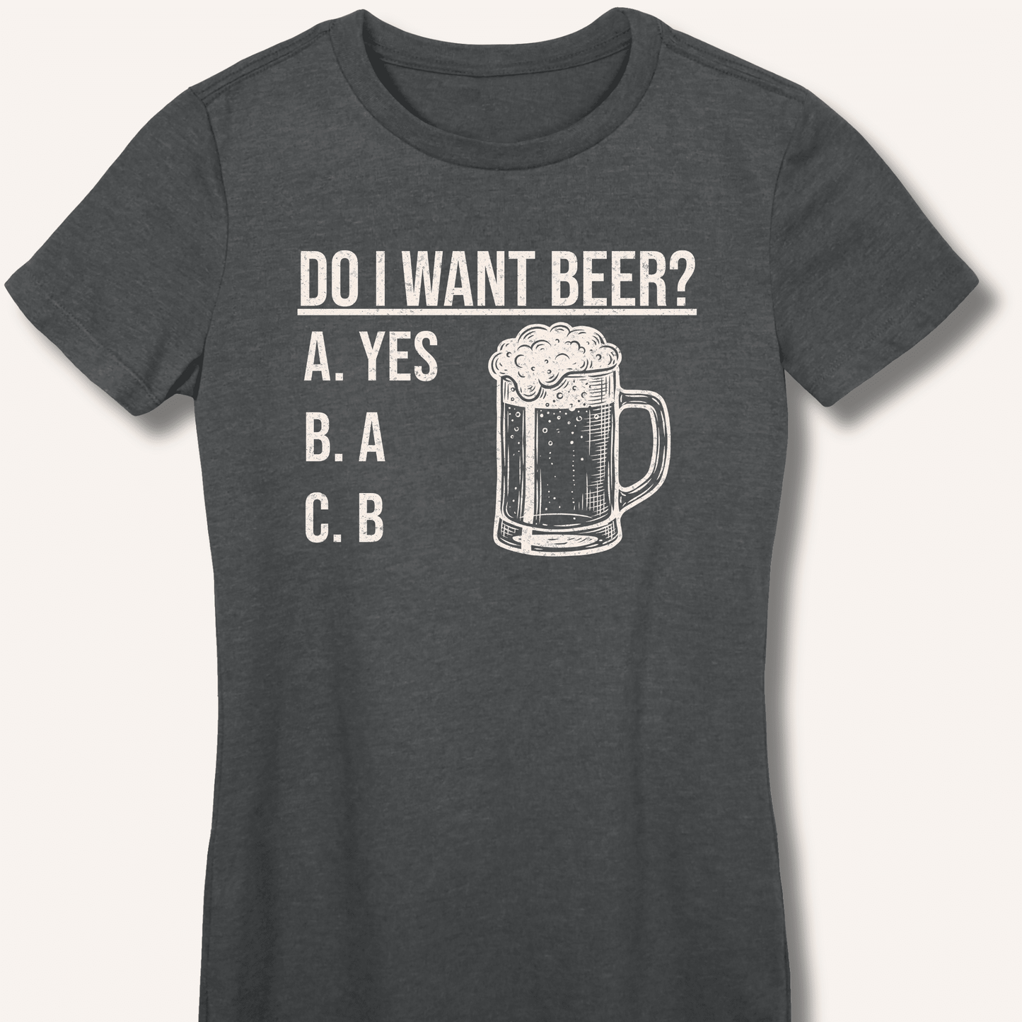 Do I Want Beer? Fitted T-Shirt - Sip & Shirt