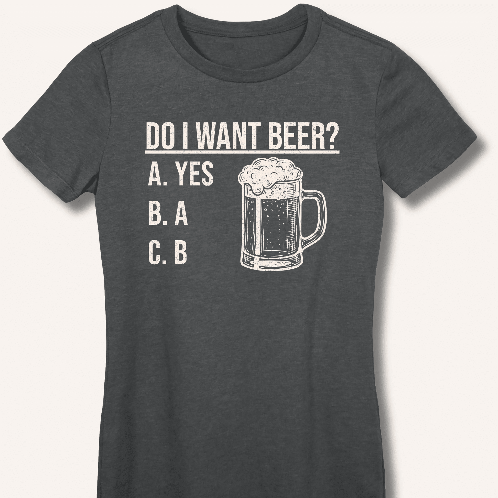 Do I Want Beer? Fitted T-Shirt - Sip & Shirt