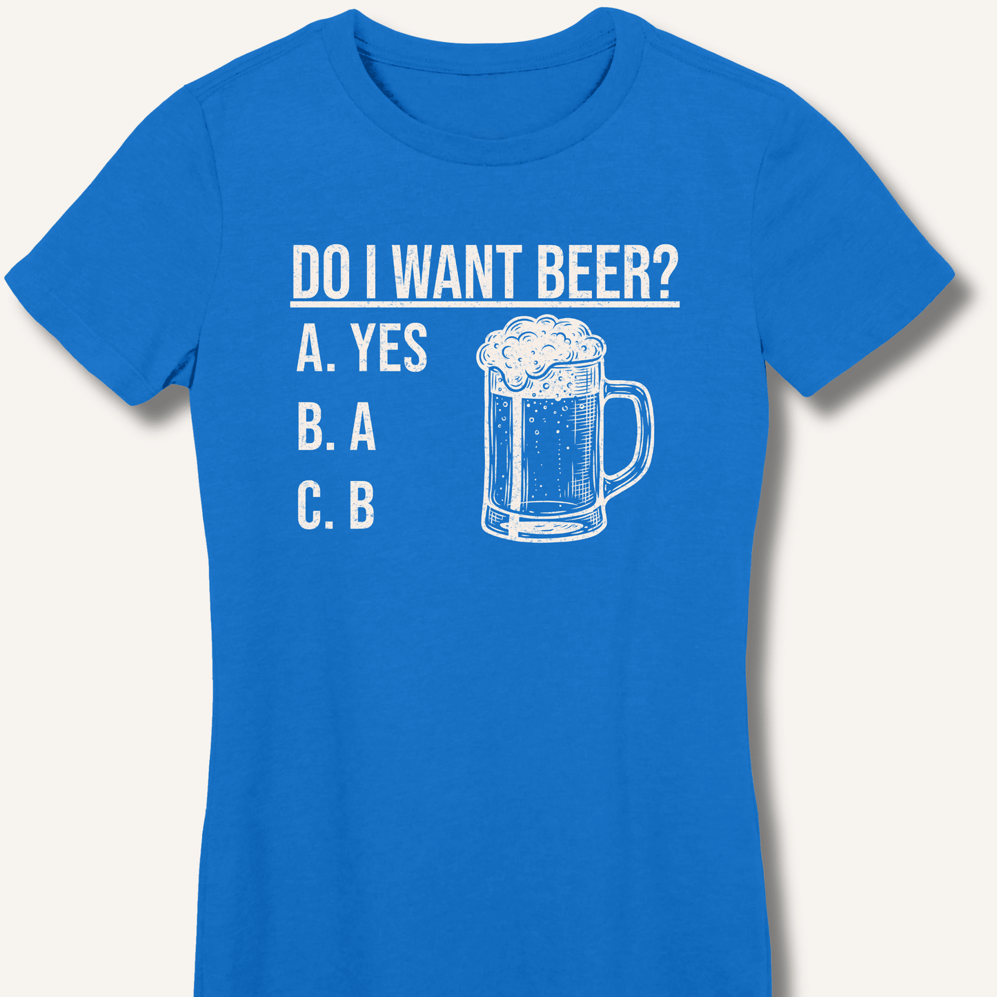 Do I Want Beer? Fitted T-Shirt - Sip & Shirt
