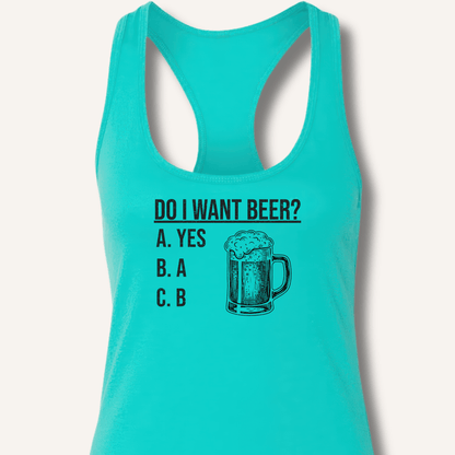 Do I Want Beer? Racerback Tank - Sip & Shirt