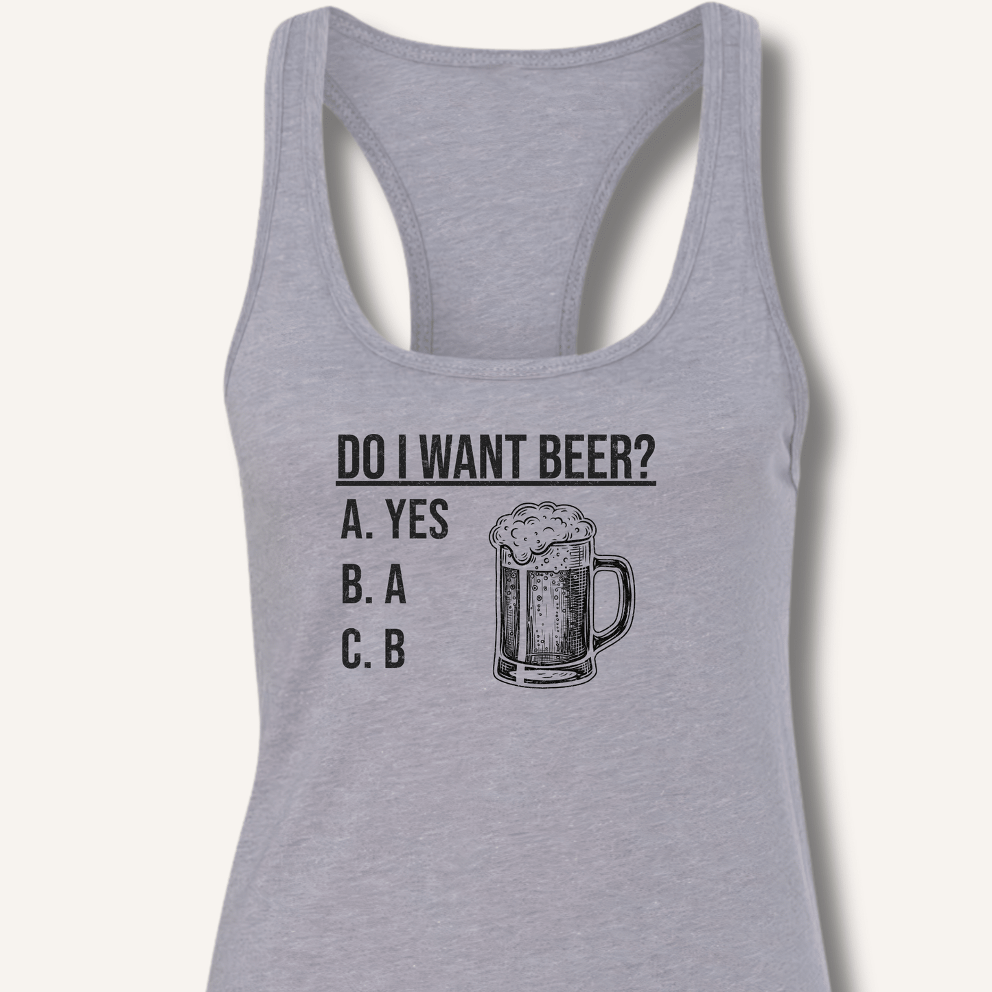 Do I Want Beer? Racerback Tank - Sip & Shirt
