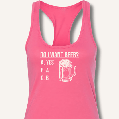 Do I Want Beer? Racerback Tank - Sip & Shirt