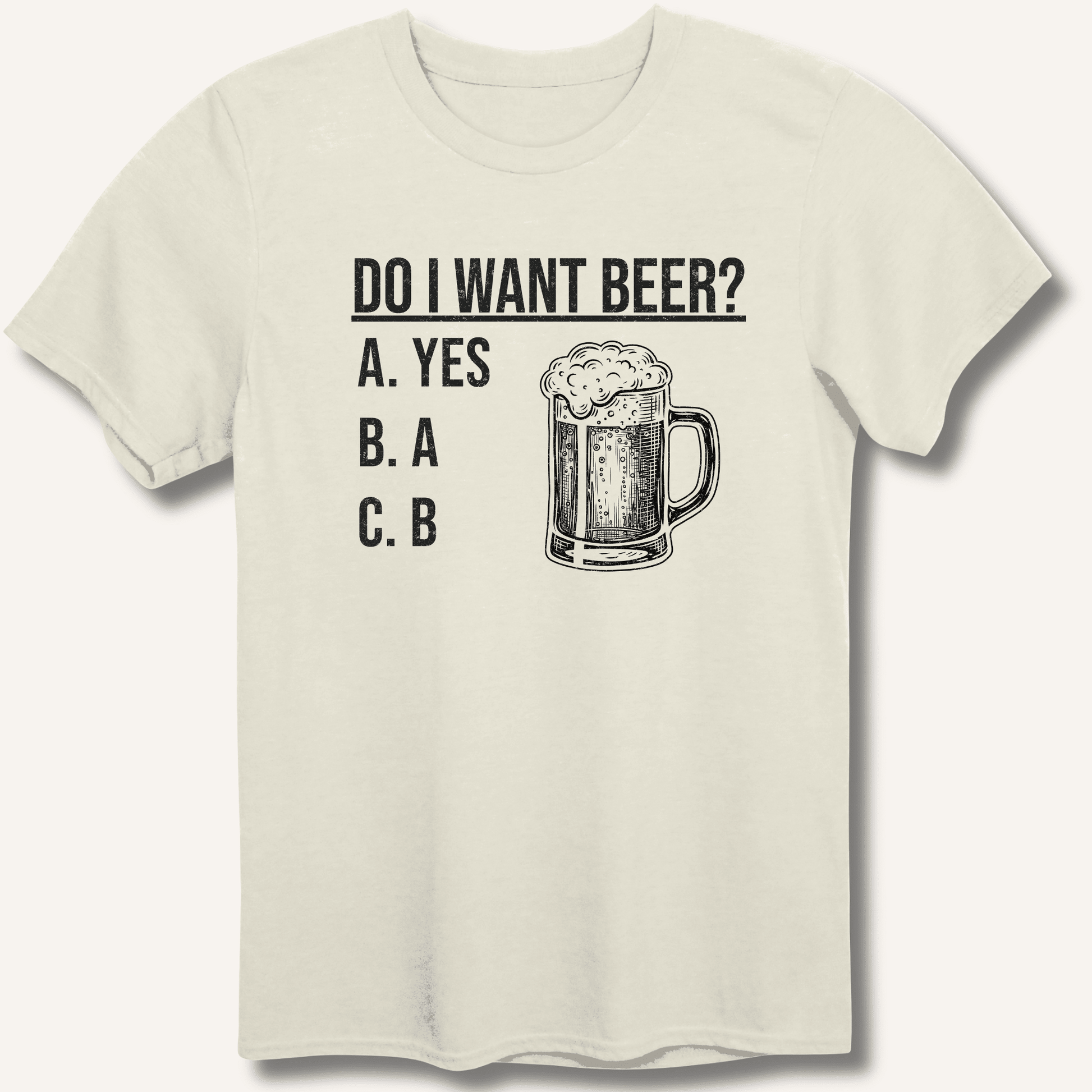 Do I Want Beer? T-Shirt - Sip & Shirt
