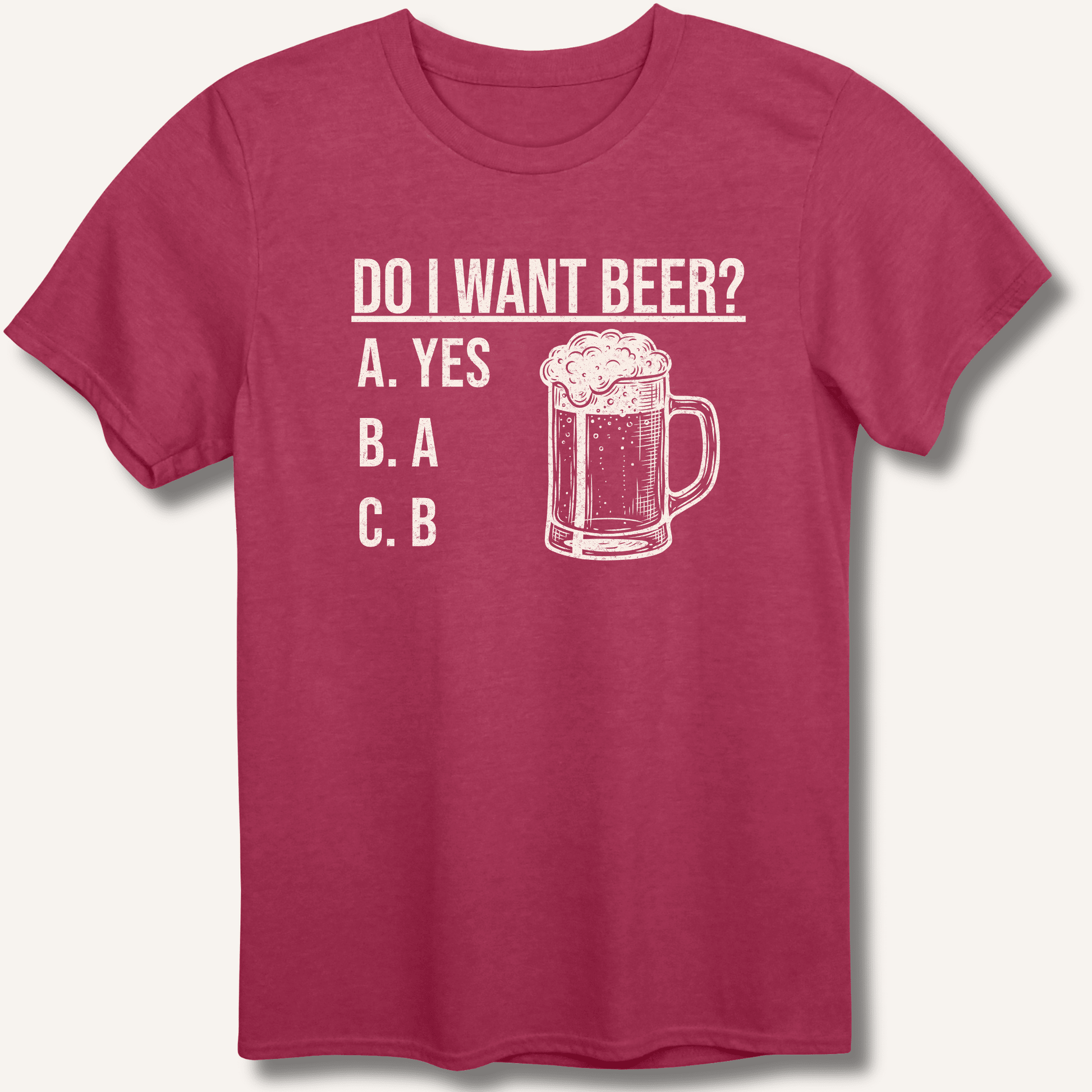 Do I Want Beer? T-Shirt - Sip & Shirt