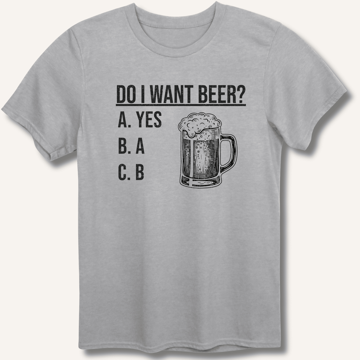 Do I Want Beer? T-Shirt - Sip & Shirt