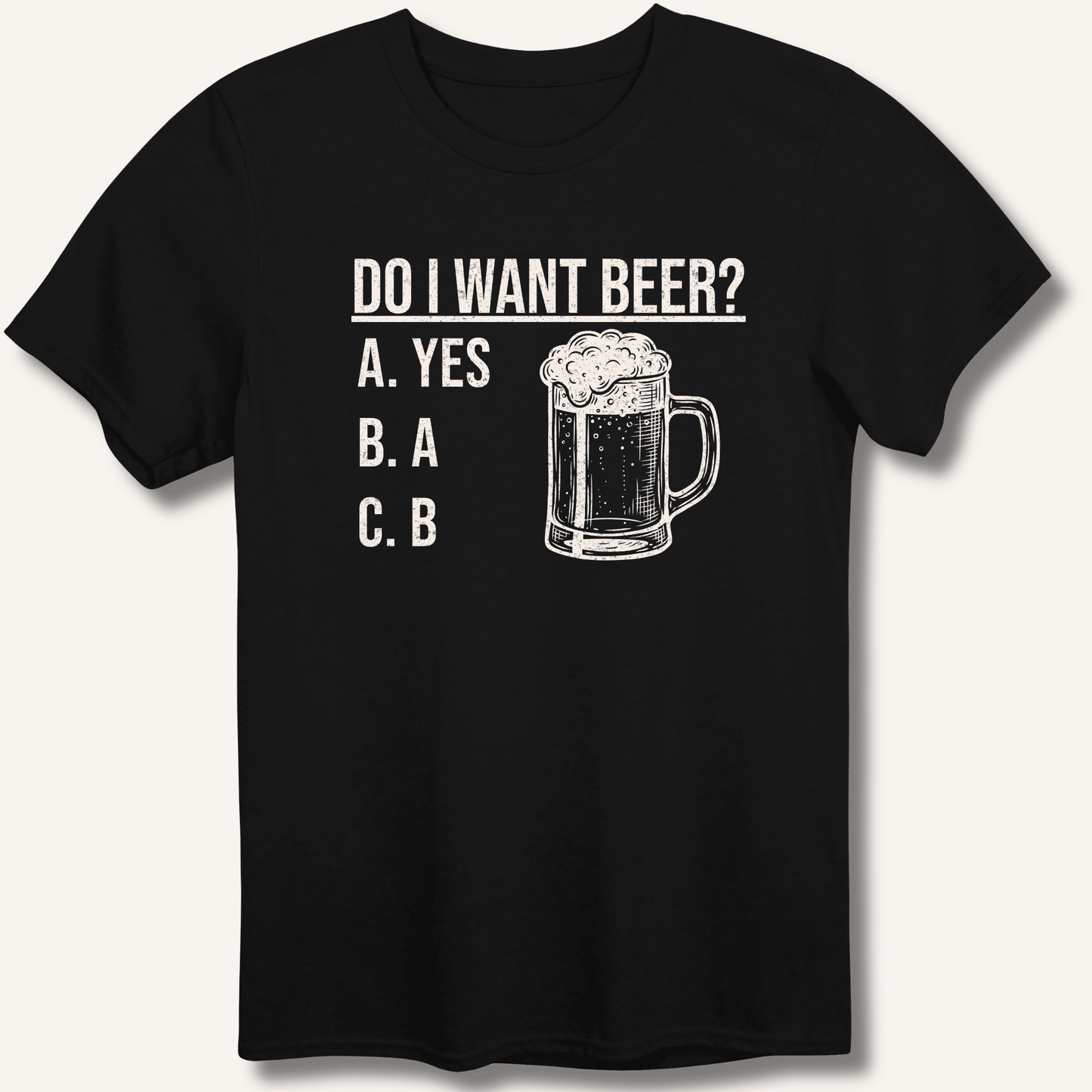Do I Want Beer? T-Shirt - Sip & Shirt