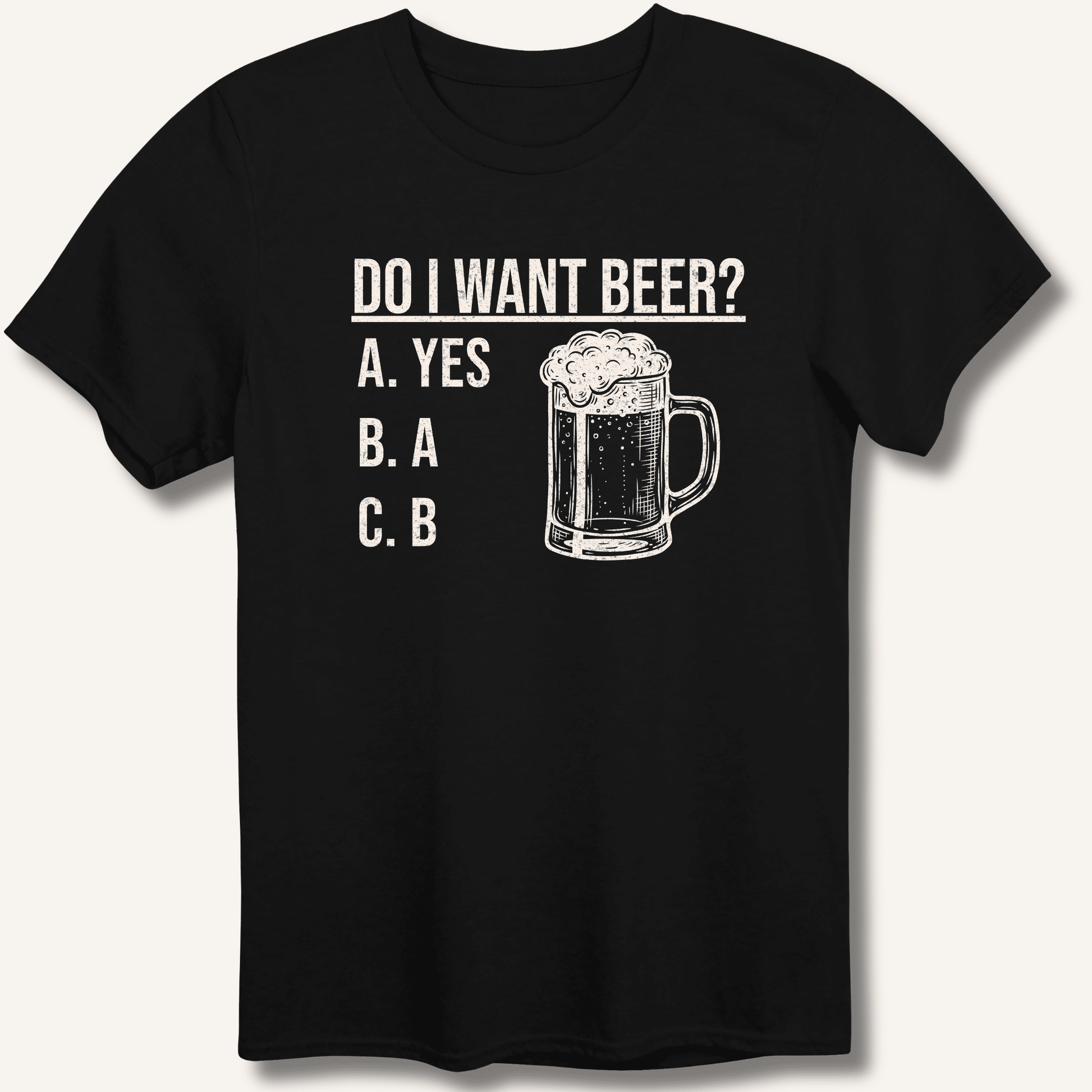 Do I Want Beer? T-Shirt - Sip & Shirt