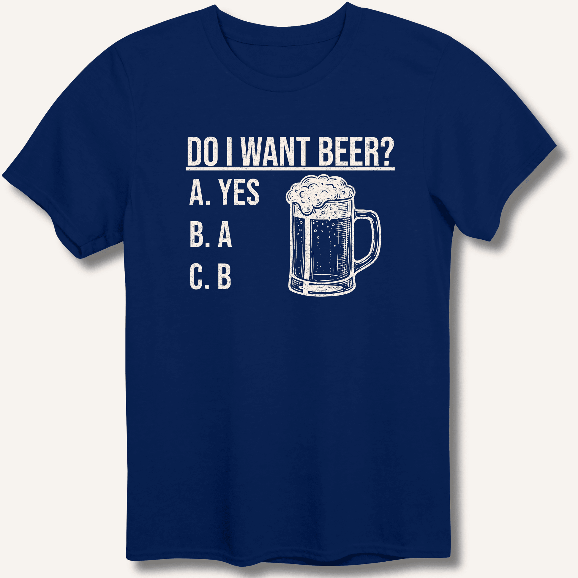 Do I Want Beer? T-Shirt - Sip & Shirt