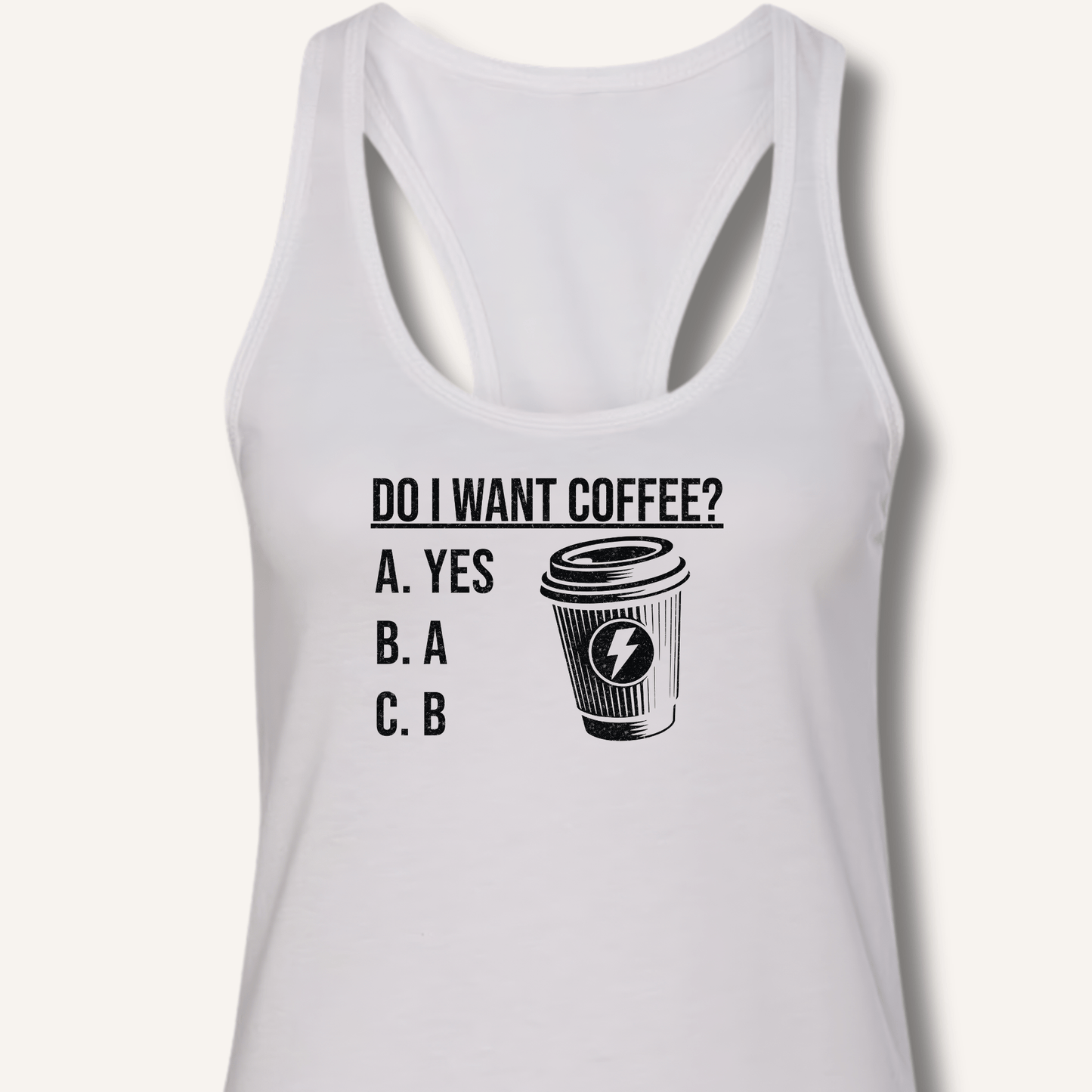 Do I Want Coffee Racerback Tank - Sip & Shirt
