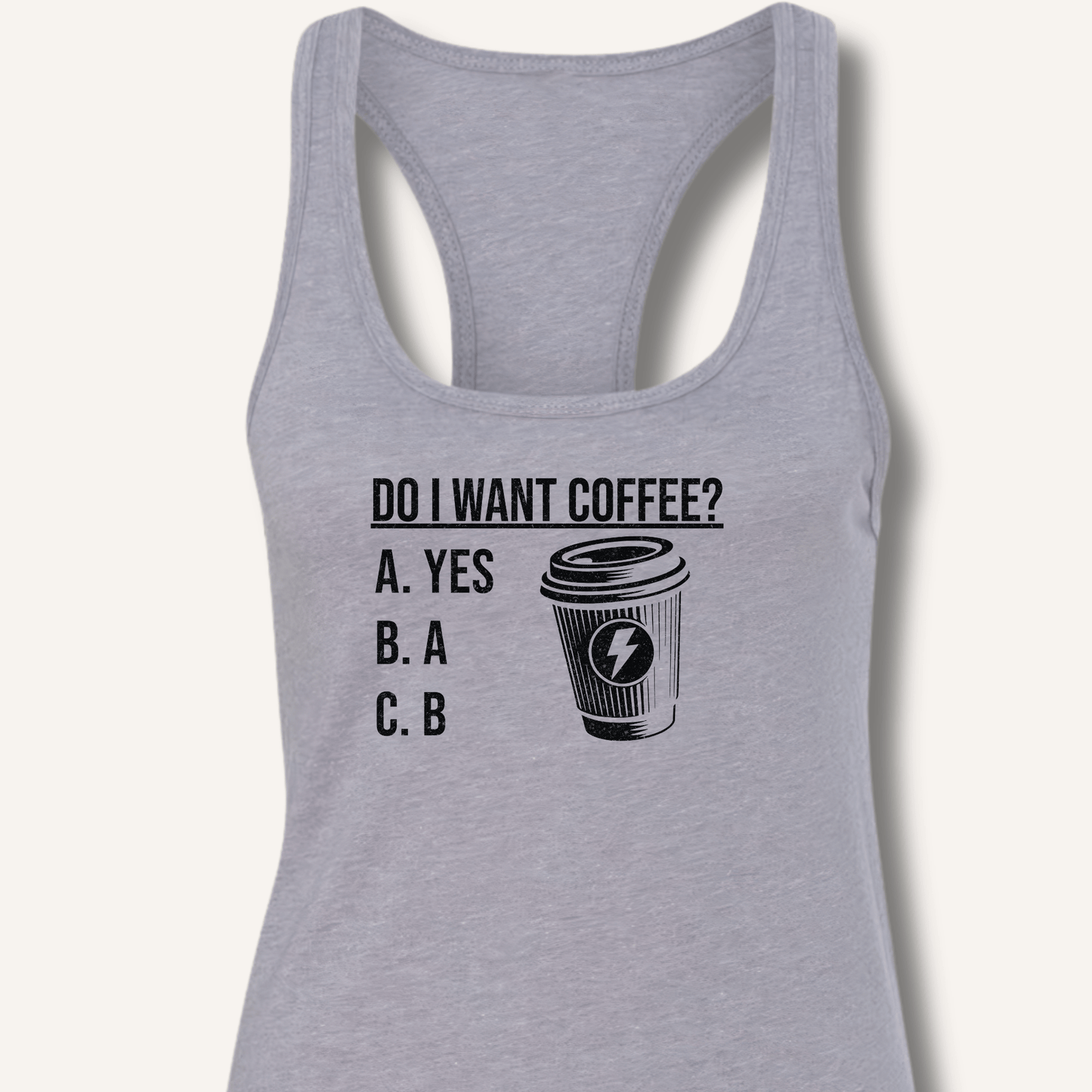 Do I Want Coffee Racerback Tank - Sip & Shirt