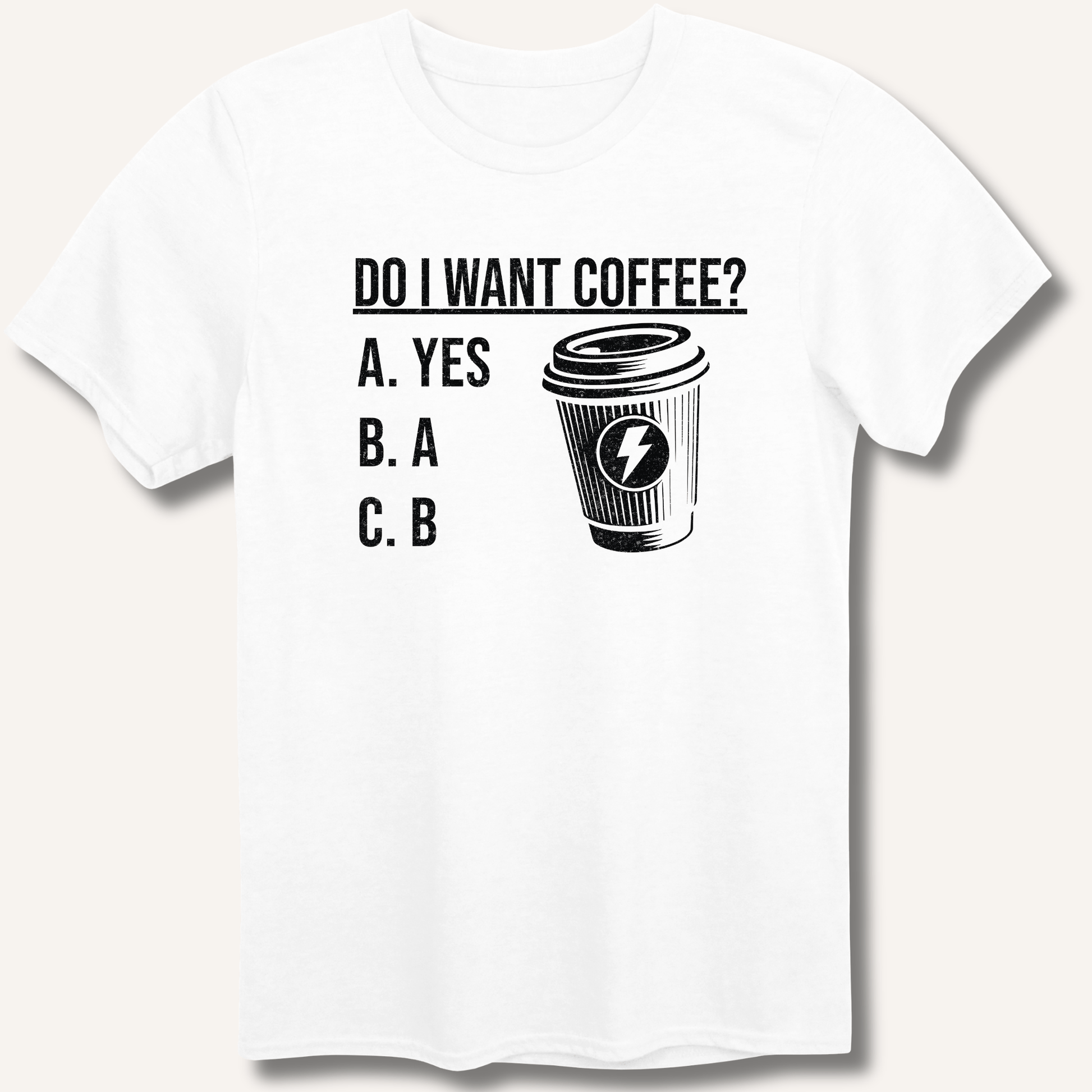 Do I Want Coffee T-Shirt - Sip & Shirt