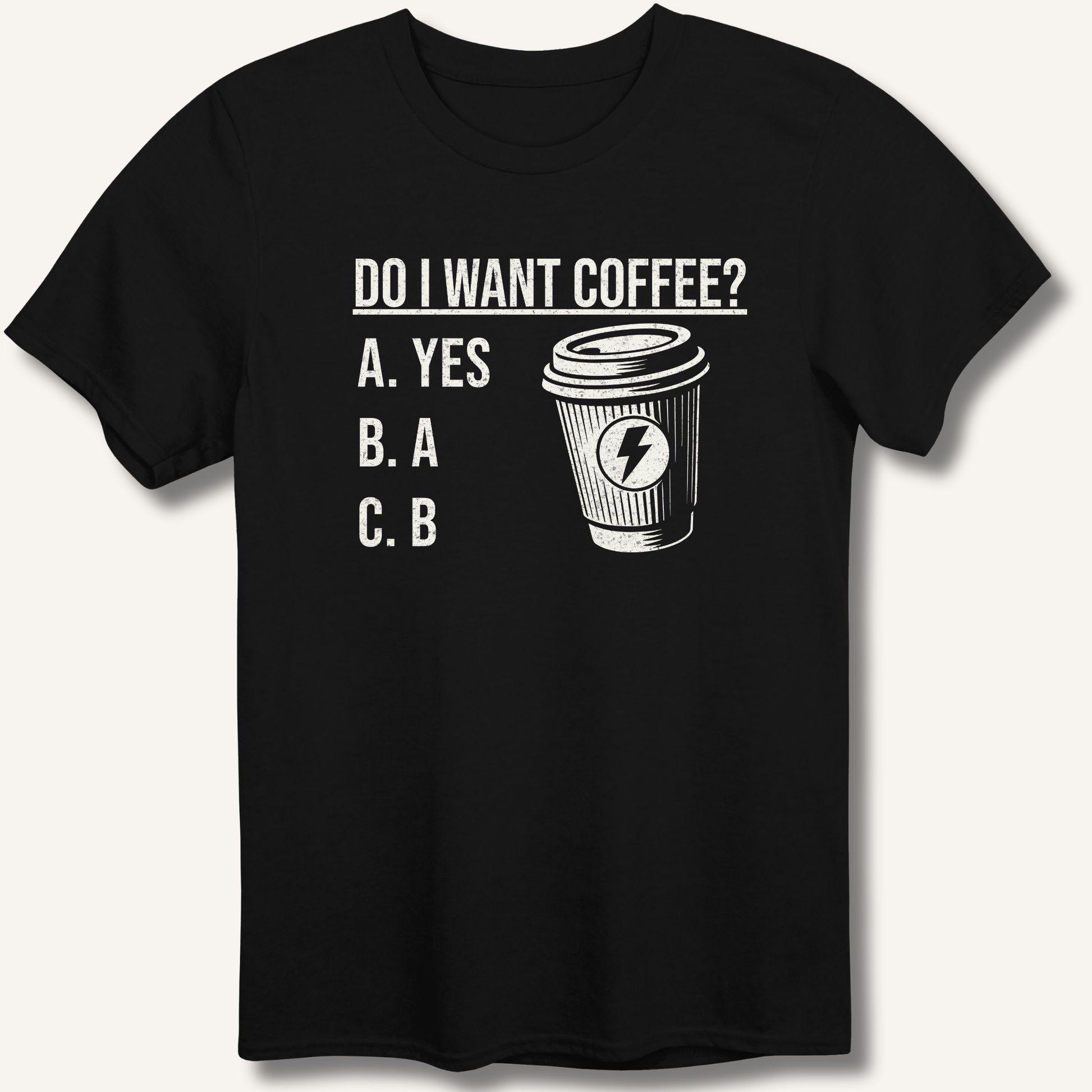 Do I Want Coffee T-Shirt - Sip & Shirt