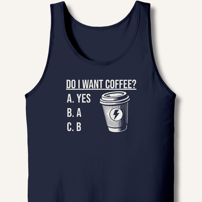 Do I Want Coffee Tank - Sip & Shirt