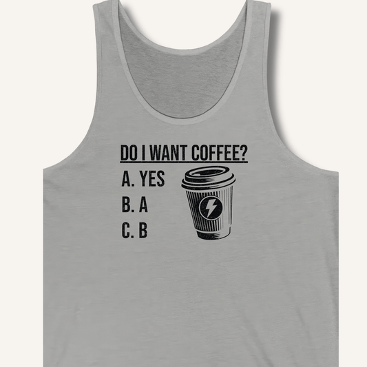 Do I Want Coffee Tank - Sip & Shirt