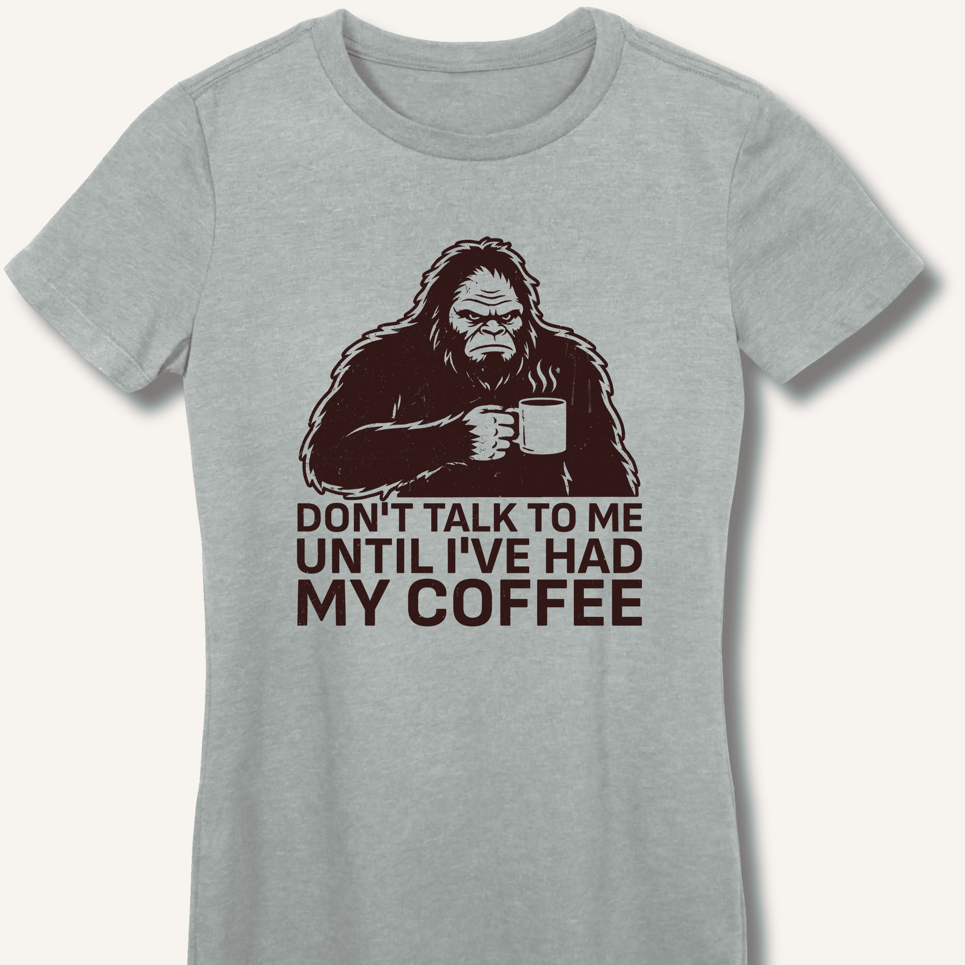 Don't Talk to Me Until I've Had My Coffee Fitted T-Shirt - Sip & Shirt