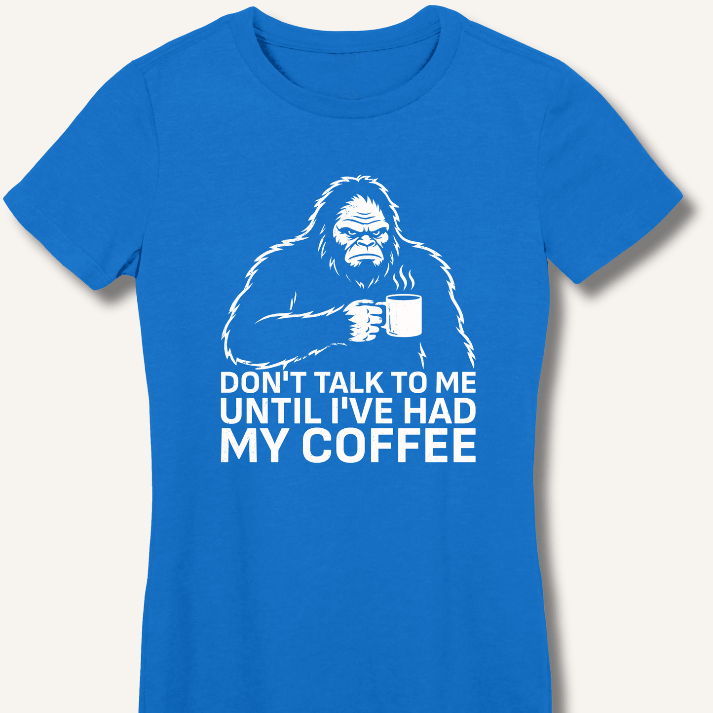 Don't Talk to Me Until I've Had My Coffee Fitted T-Shirt - Sip & Shirt