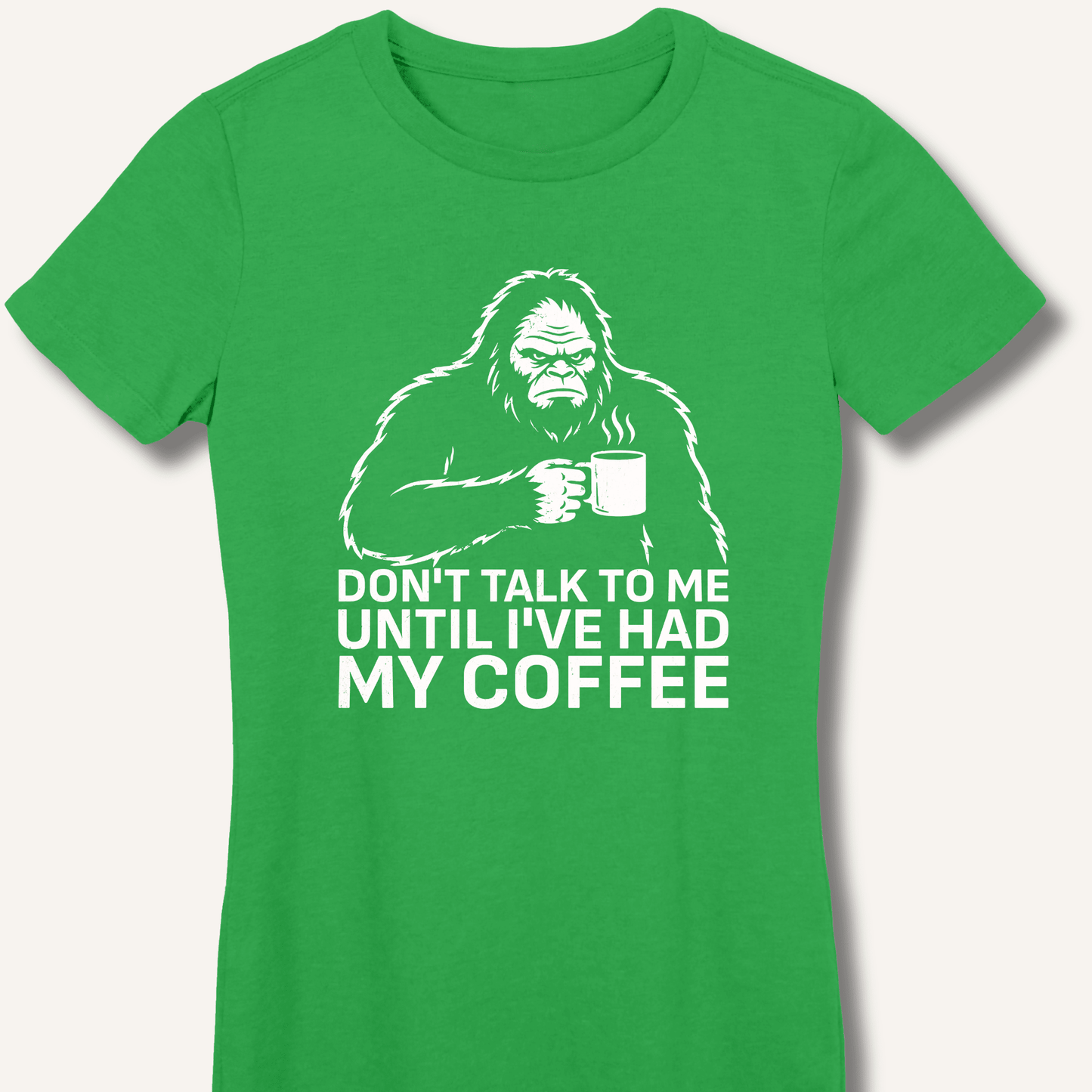 Don't Talk to Me Until I've Had My Coffee Fitted T-Shirt - Sip & Shirt