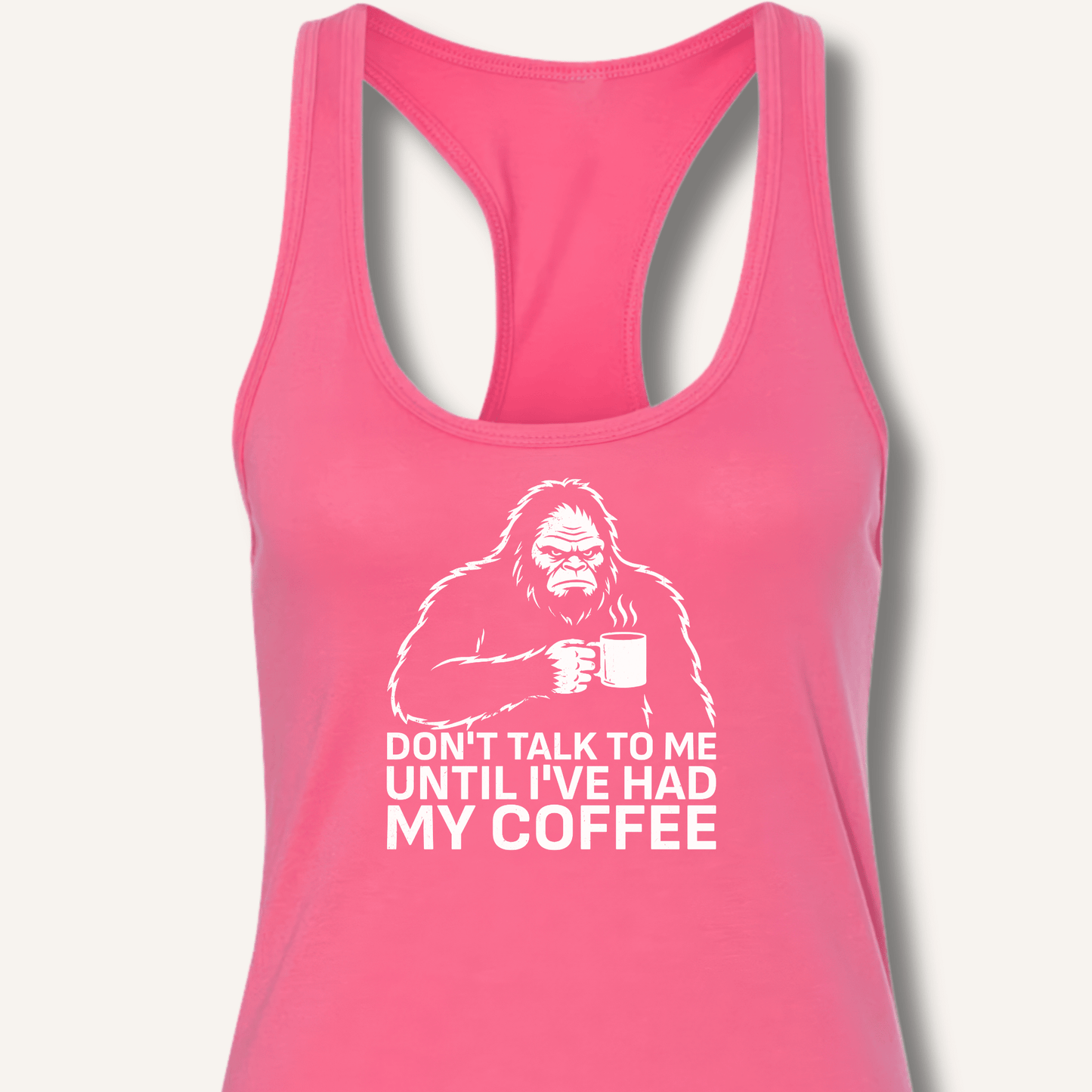 Don't Talk to Me Until I've Had My Coffee Racerback Tank - Sip & Shirt
