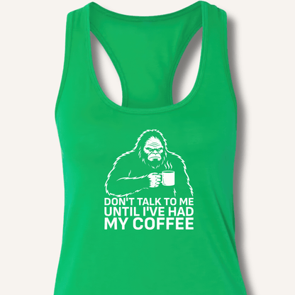 Don't Talk to Me Until I've Had My Coffee Racerback Tank - Sip & Shirt