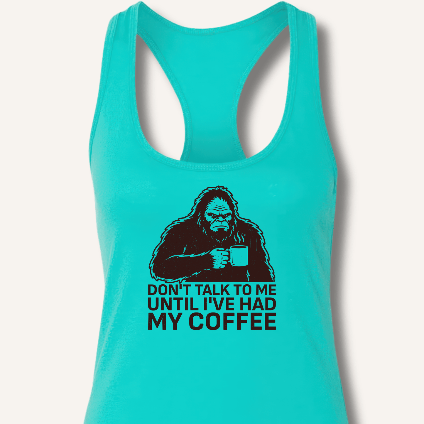 Don't Talk to Me Until I've Had My Coffee Racerback Tank - Sip & Shirt