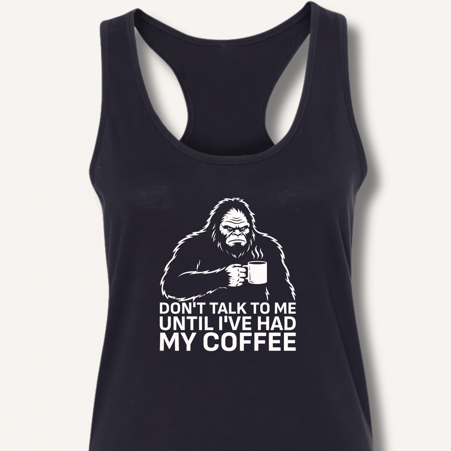 Don't Talk to Me Until I've Had My Coffee Racerback Tank - Sip & Shirt