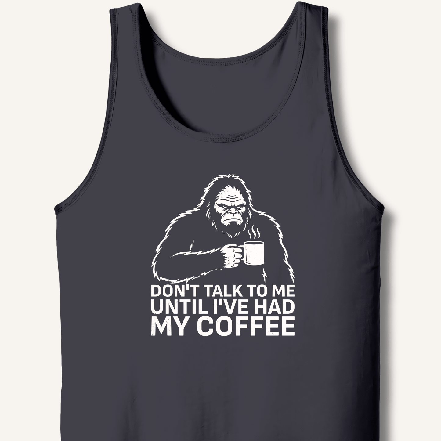 Don't Talk to Me Until I've Had My Coffee Tank - Sip & Shirt