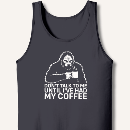Don't Talk to Me Until I've Had My Coffee Tank - Sip & Shirt