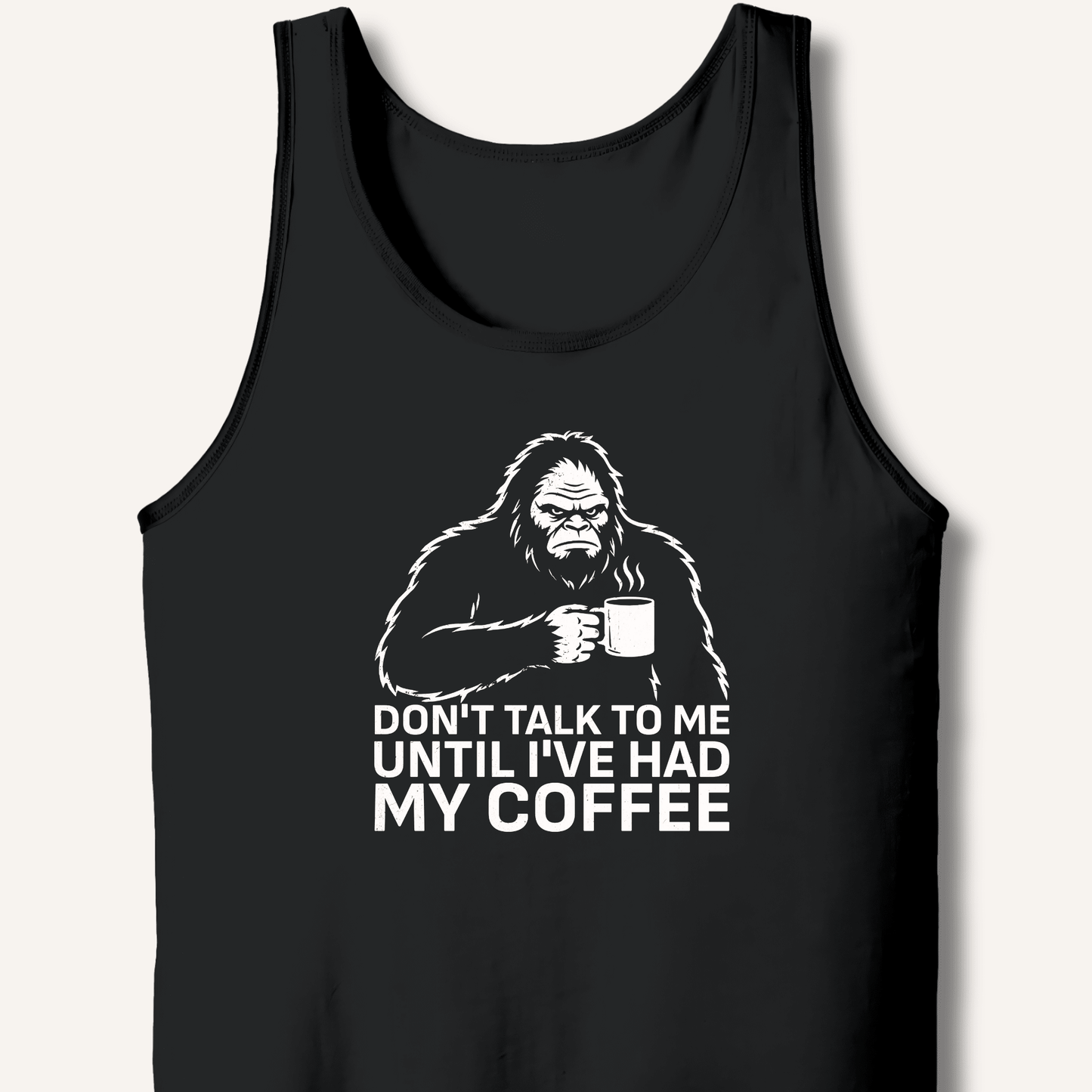 Don't Talk to Me Until I've Had My Coffee Tank - Sip & Shirt