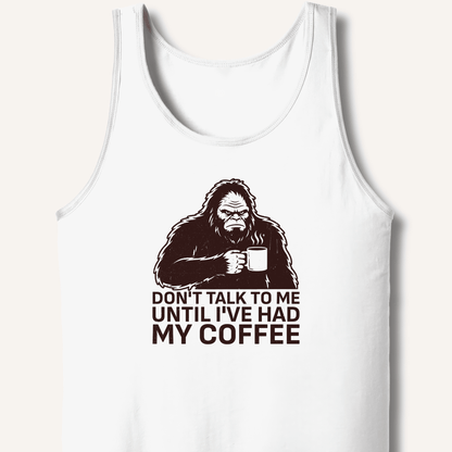 Don't Talk to Me Until I've Had My Coffee Tank - Sip & Shirt
