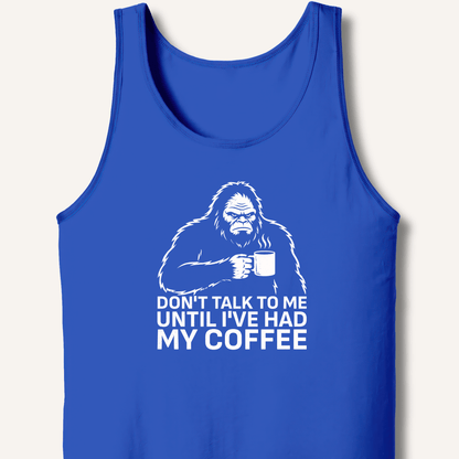 Don't Talk to Me Until I've Had My Coffee Tank - Sip & Shirt