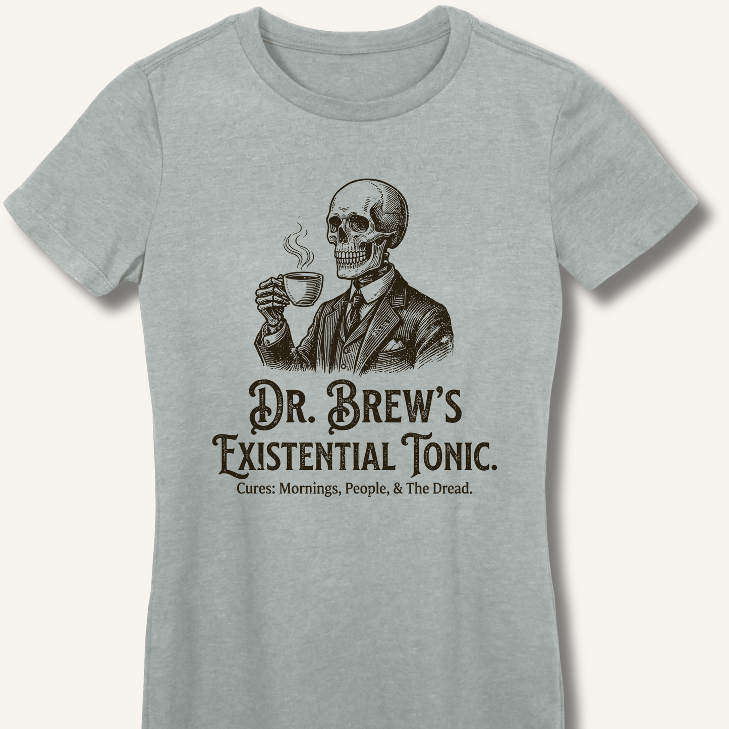 Dr. Brew’s Existential Tonic Fitted T-Shirt - Sip & Shirt