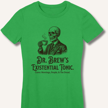 Dr. Brew’s Existential Tonic Fitted T-Shirt - Sip & Shirt