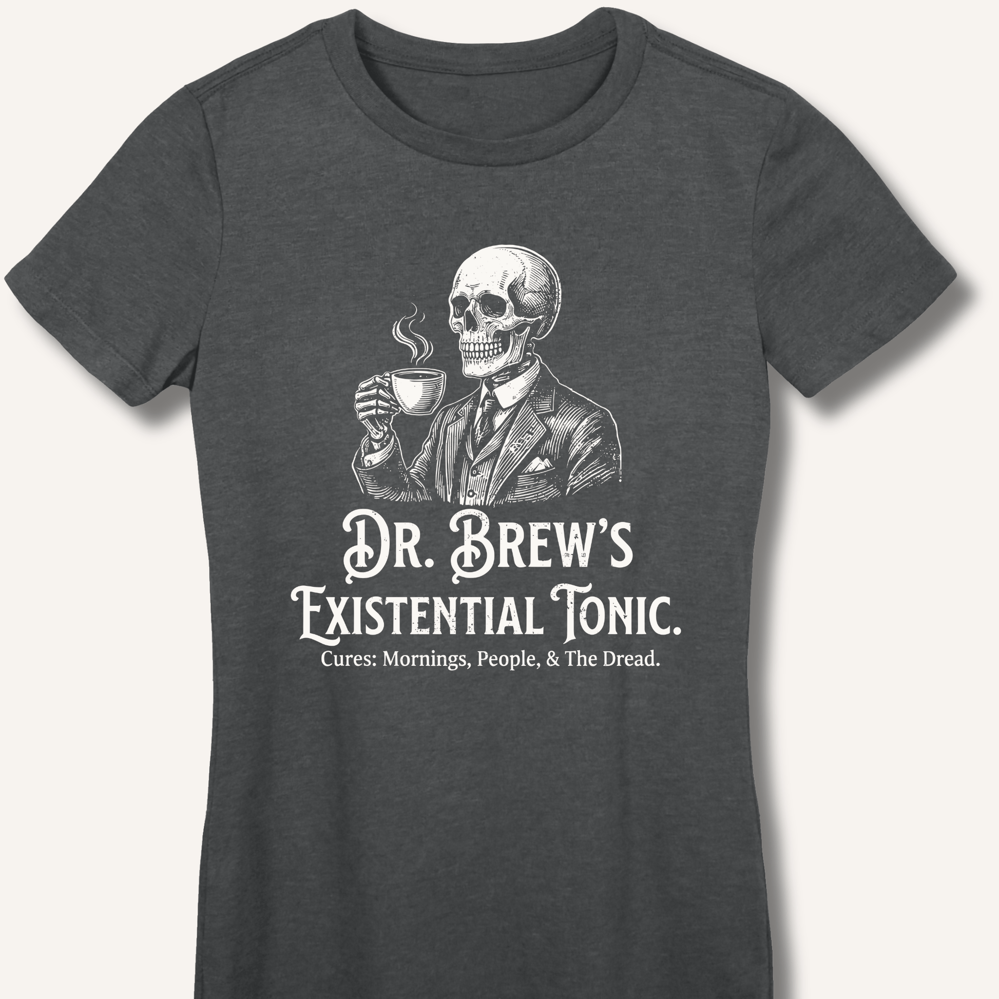 Dr. Brew’s Existential Tonic Fitted T-Shirt - Sip & Shirt