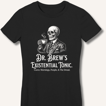 Dr. Brew’s Existential Tonic Fitted T-Shirt - Sip & Shirt