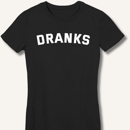 Dranks Fitted T-Shirt - Sip & Shirt