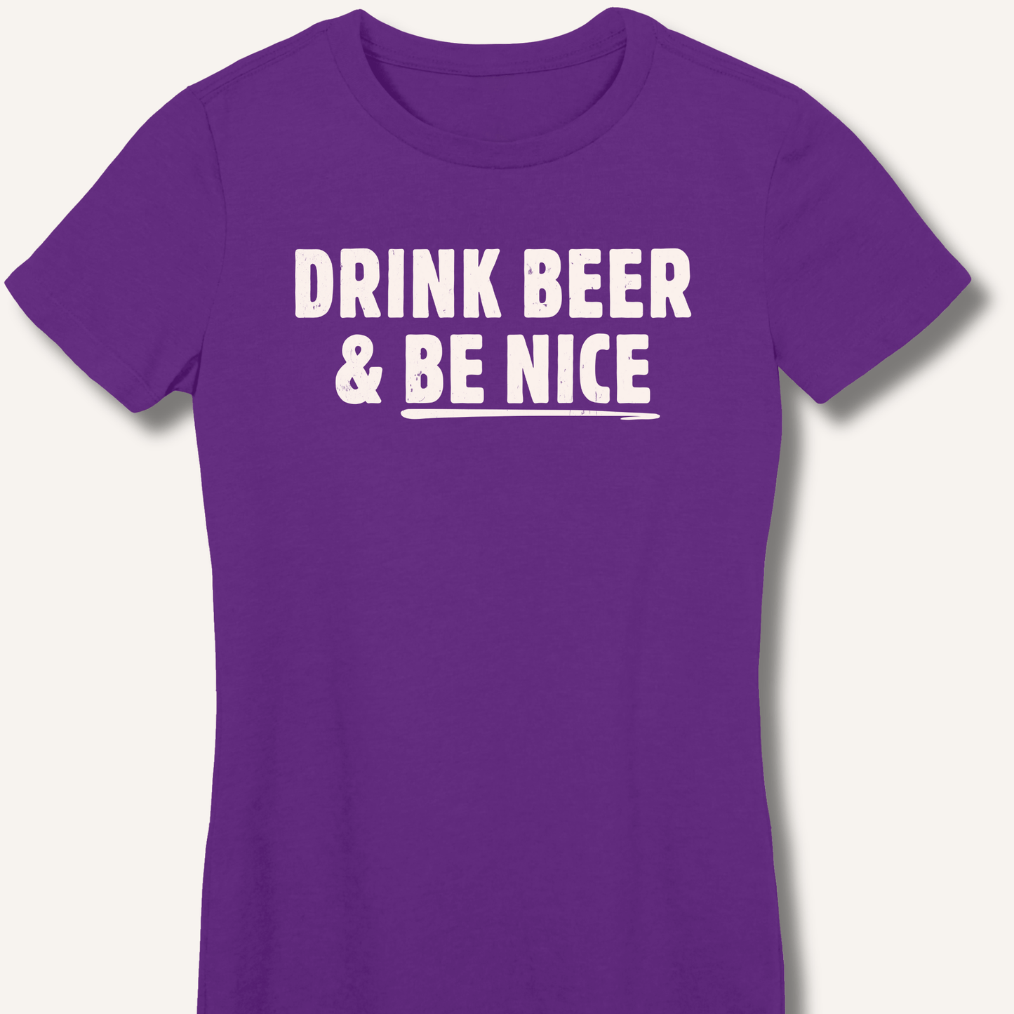 Drink Beer & Be Nice Fitted T-Shirt - Sip & Shirt