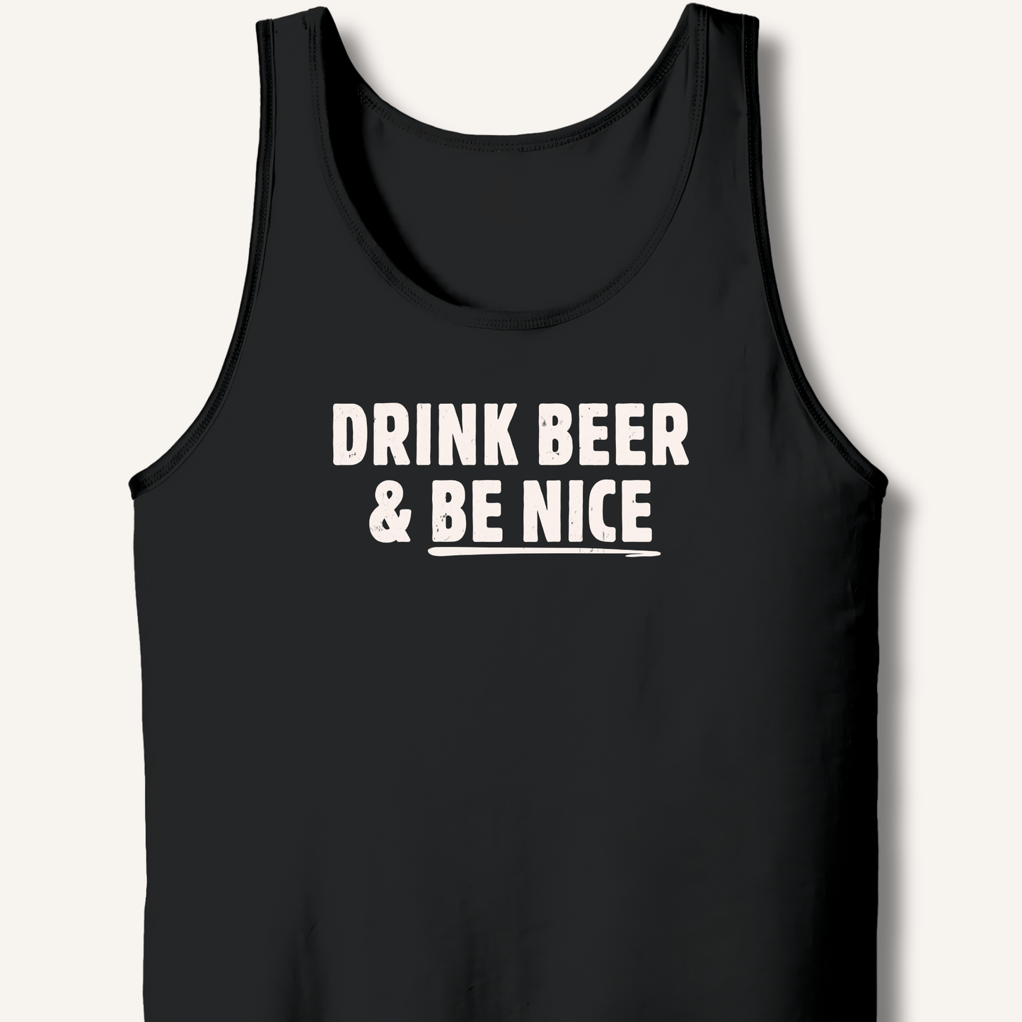 Drink Beer & Be Nice Tank - Sip & Shirt