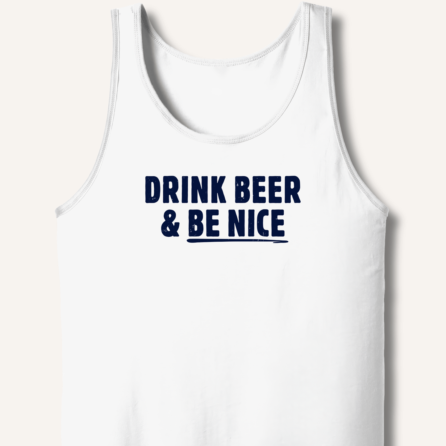 Drink Beer & Be Nice Tank - Sip & Shirt